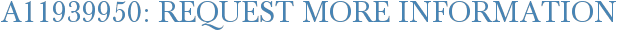 A11939950: Request More Information