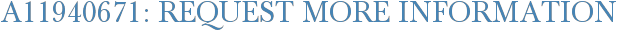 A11940671: Request More Information