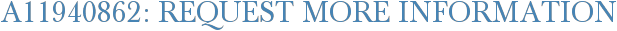 A11940862: Request More Information