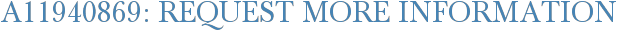 A11940869: Request More Information