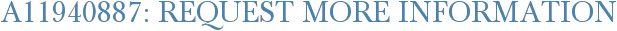 A11940887: Request More Information