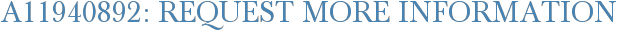 A11940892: Request More Information