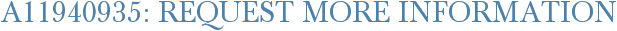 A11940935: Request More Information