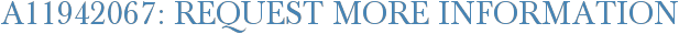 A11942067: Request More Information