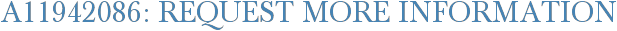 A11942086: Request More Information