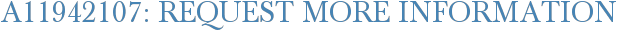A11942107: Request More Information