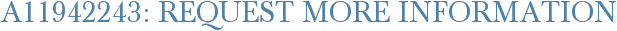 A11942243: Request More Information