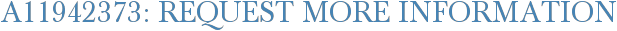 A11942373: Request More Information