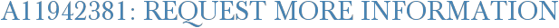 A11942381: Request More Information