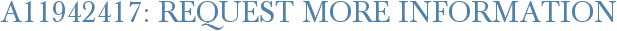 A11942417: Request More Information