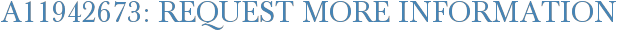 A11942673: Request More Information