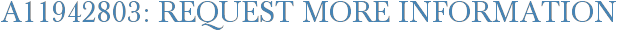 A11942803: Request More Information