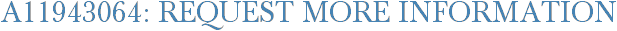 A11943064: Request More Information