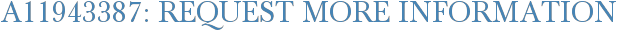 A11943387: Request More Information