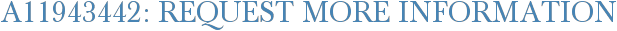 A11943442: Request More Information