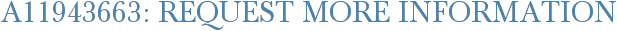 A11943663: Request More Information