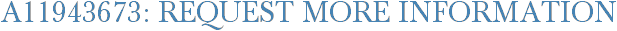 A11943673: Request More Information