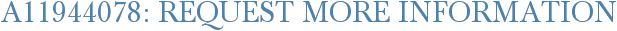 A11944078: Request More Information