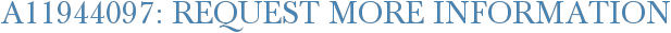 A11944097: Request More Information