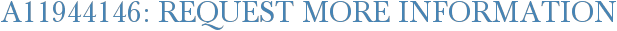 A11944146: Request More Information