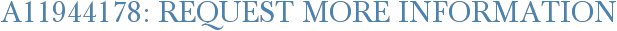 A11944178: Request More Information