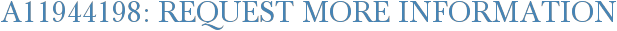 A11944198: Request More Information