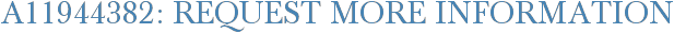 A11944382: Request More Information