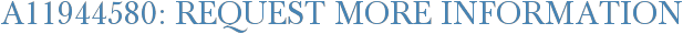 A11944580: Request More Information