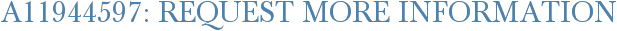 A11944597: Request More Information