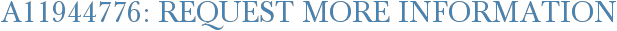 A11944776: Request More Information