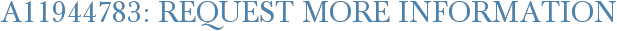 A11944783: Request More Information