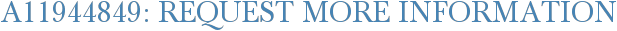 A11944849: Request More Information