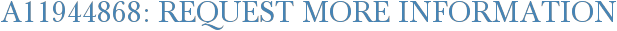 A11944868: Request More Information