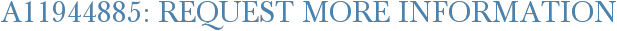 A11944885: Request More Information