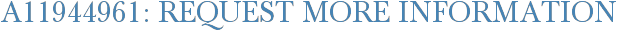 A11944961: Request More Information