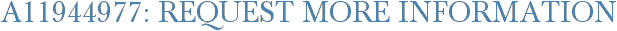 A11944977: Request More Information