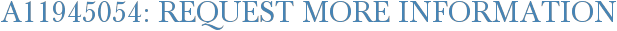 A11945054: Request More Information