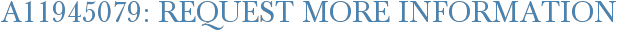 A11945079: Request More Information