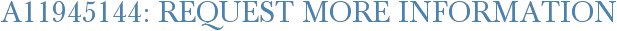 A11945144: Request More Information