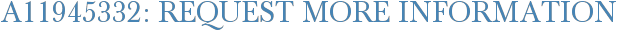 A11945332: Request More Information