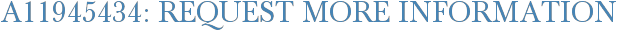 A11945434: Request More Information