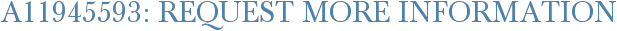 A11945593: Request More Information