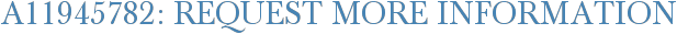 A11945782: Request More Information