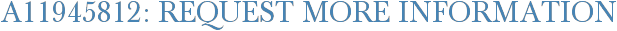 A11945812: Request More Information