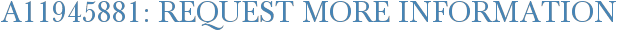 A11945881: Request More Information