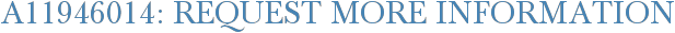 A11946014: Request More Information