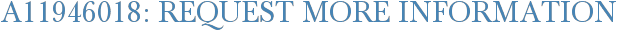 A11946018: Request More Information