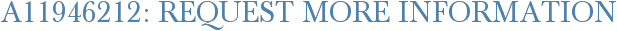A11946212: Request More Information