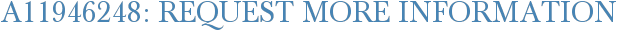 A11946248: Request More Information