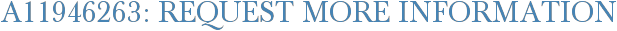 A11946263: Request More Information
